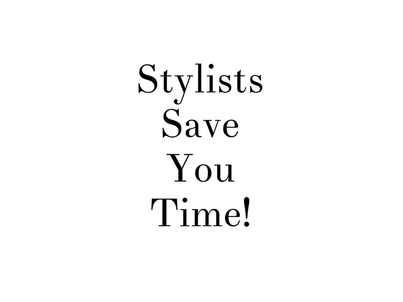 Stylists Save you time